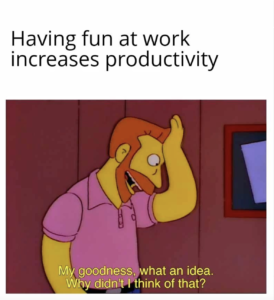 having fun at workj increases productivity